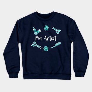 Fur Artist Dog Groomer Gift Crewneck Sweatshirt